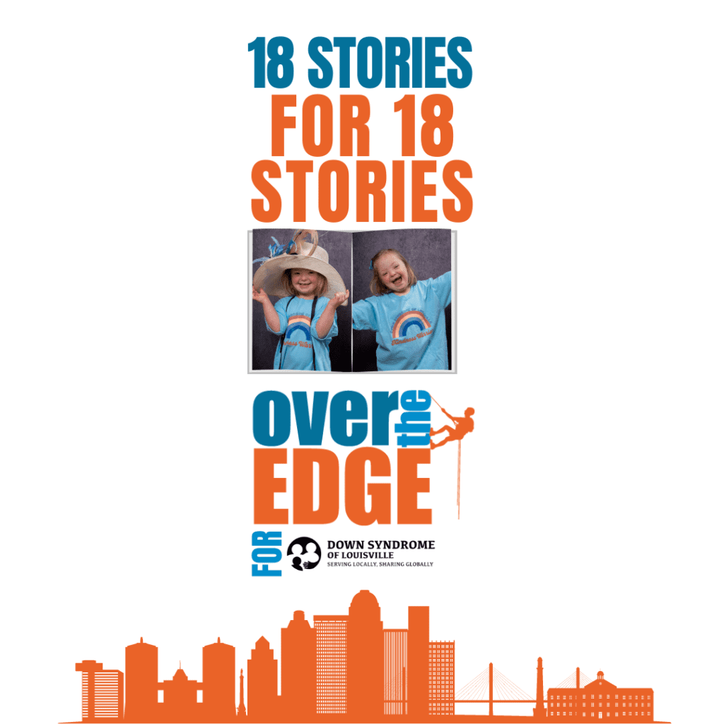 a promotional image for down syndrome of louisville's over the edge fundraiser stating "18 stories for 18 stories"