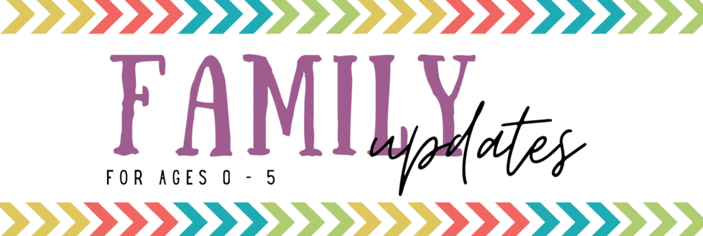 Family Updates for Ages 0 to 5