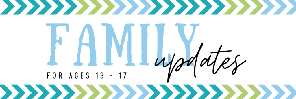 Family Updates for Ages 13-17